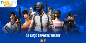 Cá Cược eSports THABET là gì?