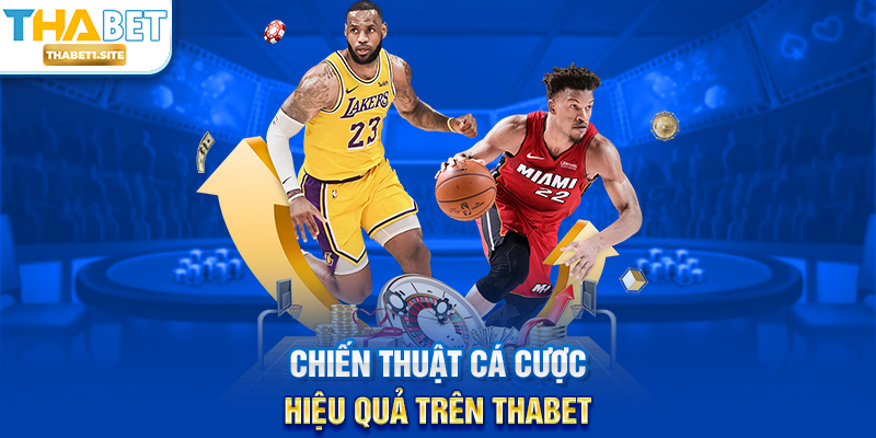 Chiến thuật cá cược hiệu quả trên THABET