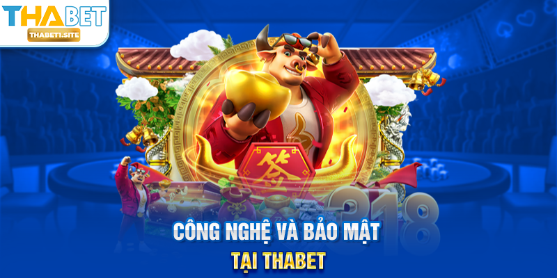 Công nghệ và bảo mật tại THABET