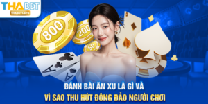 Đánh Bài Ăn Xu là gì và vì sao thu hút đông đảo người chơi
