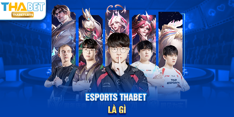 Esports THABET là gì?