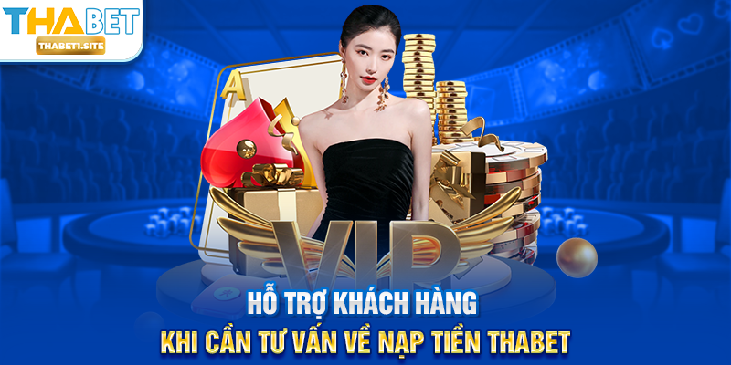 Nạp Tiền THABET – Hướng Dẫn Giao Dịch Nhanh Chóng, An Toàn Và Thuận Tiện 3 Hỗ trợ khách hàng khi cần tư vấn về Nạp Tiền THABET