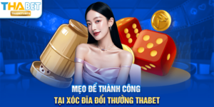 Mẹo để thành công tại Xóc Đĩa Đổi Thưởng THABET