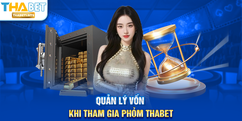 Quản lý vốn khi tham gia Phỏm THABET