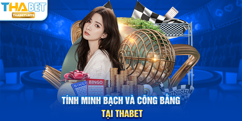 Tính minh bạch và công bằng tại THABET
