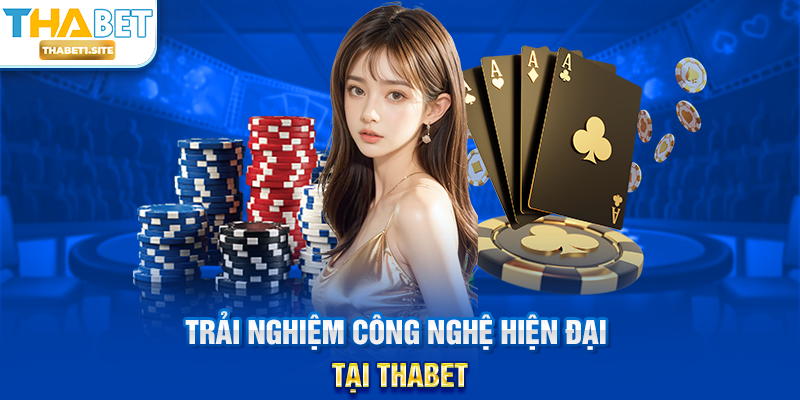 Trải nghiệm công nghệ hiện đại tại THABET